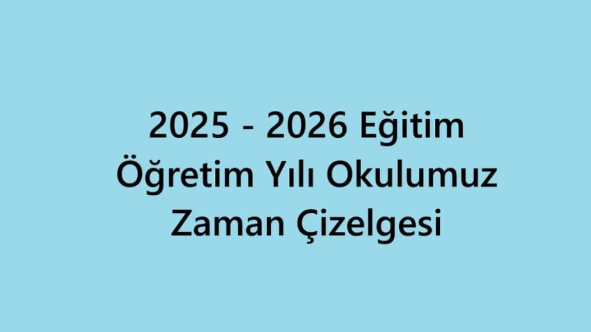 Okulumuz Derse Giriş Çıkış Saatleri